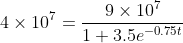 4\times 10^{7}=\frac{9\times 10^{7}}{1+3.5e^{-0.75t}}